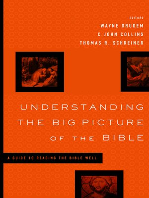 cover image of Understanding the Big Picture of the Bible: a Guide to Reading the Bible Well